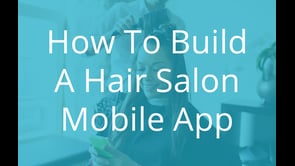 How To Build A Hair Salon Mobile App - Webinar